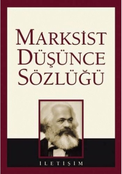 Marksist Düşünce Sözlüğü - Tom Batumore - İletişim Yayınları
