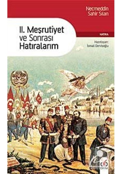 2. Meşrutiyet ve Sonrası Hatıralarım - Necmeddin Sahir Sılan - DBY Yayınları