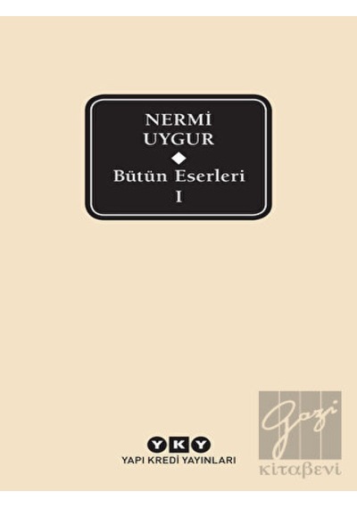 Bütün Eserleri-1/ Nermi Uygur Yapı Kredi Yayınları - Yapı Kredi Yayınları