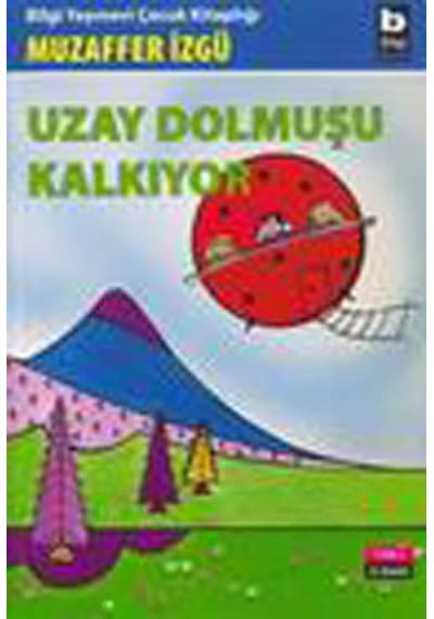 Uzay Dolmuşu Kalkıyor - Muzaffer İzgü - Bilgi Yayınevi