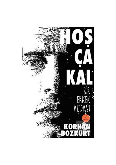 Hoşça Kal - Bir Erkek Vedası - Korhan Bozkurt - Artemis Yayınları