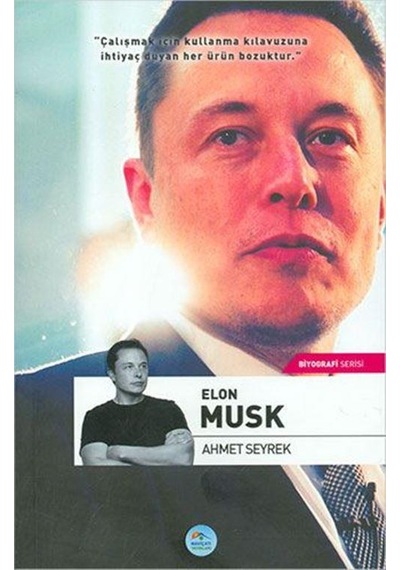 Elon Musk - Ahmet Seyrek - Mavi Çatı Yayınları