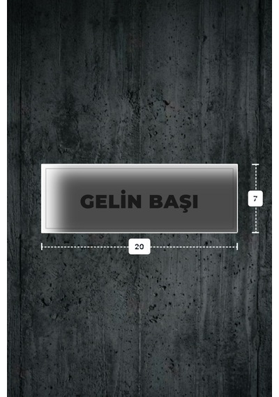 Gelın Başı Yazılı - Metal - Beyaz Renk - Kapı İsimliği - 20x7 Cm