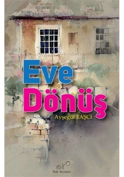 Eve Dönüş / Ayşegül Temizer Taşçı