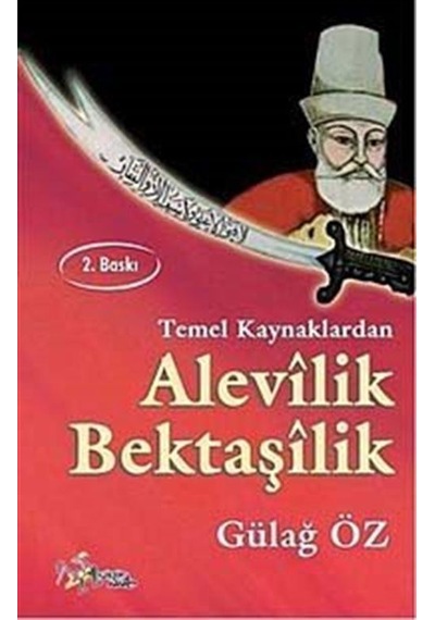 Temel Kaynaklarda Alevilik Bektaşilik - Gülağ Öz - Kültür Ajans Tanıtım ve Organizasyo