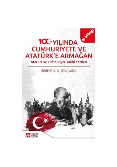 100. Yılında Cumhuriyete Ve Atatürk'e Armağan E-kitap