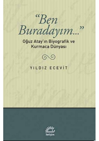 Ben Buradayım... - Yıldız Ecevit - İletişim Yayınları