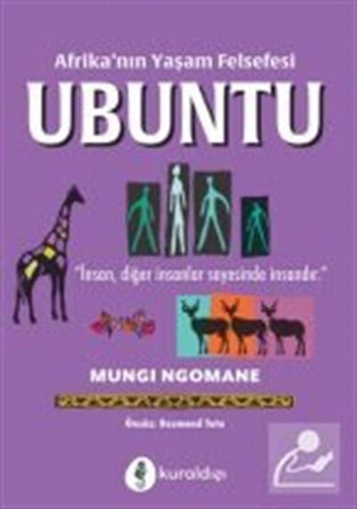 Afrika'nın Yaşam Felsefesi Ubuntu - Mungi Ngomane