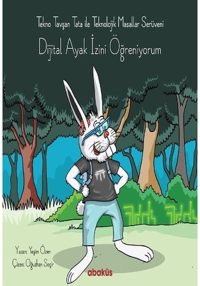Dijital Ayak İzini Öğreniyorum - Yeşim Özen Açıl -  Oğuzhan Seçir - Abaküs Kitap