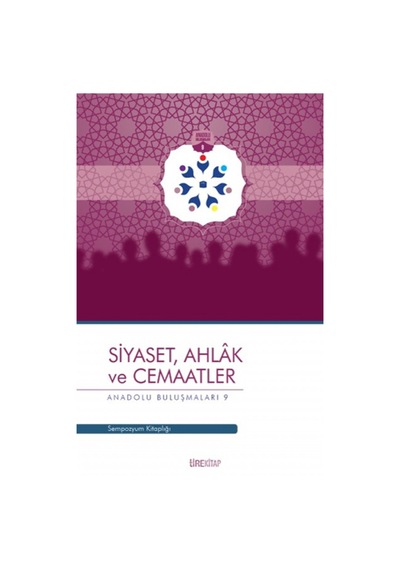 Siyaset, Ahlak ve Cemaatler / Anadolu Buluşmaları 9 Kollektif T