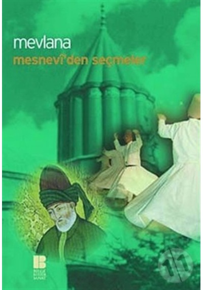 Mesnevi'den Seçmeler - Mevlana Celaleddin-i Rumi - Bilge Kültür Sanat