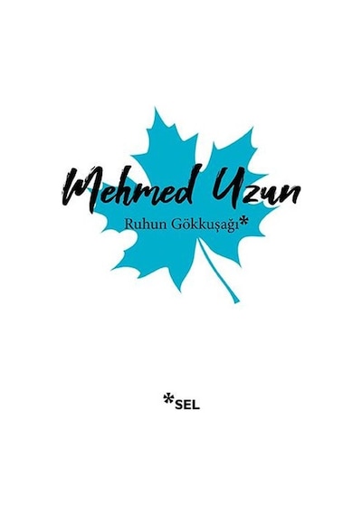 Ruhun Gökkuşağı - Mehmed Uzun - Sel Yayıncılık