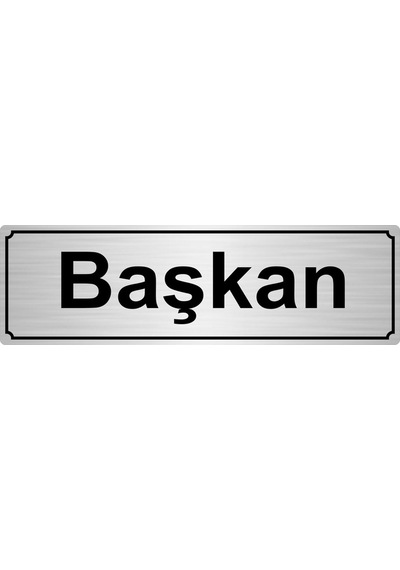 Başkan Yönlendirme Levhası 10Cmx20Cm Gümüş Renk Metal
