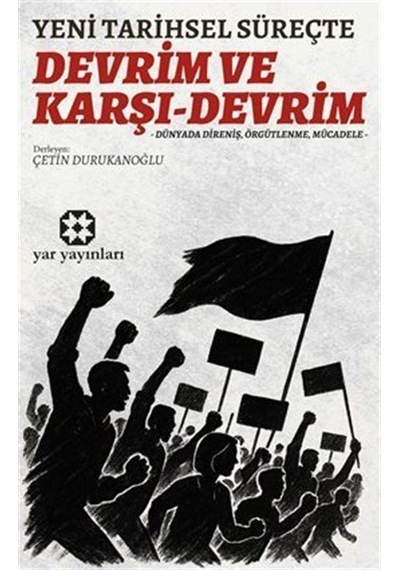 Yeni Tarihsel Süreçte Devrim Ve Karşı-devrim / Dünyada Direniş...