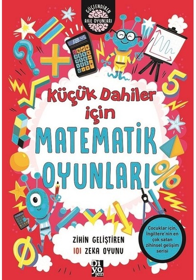 Küçük Dahiler İçin Matematik Oyunları - Gareth Moore - Diyojen Yayıncılık