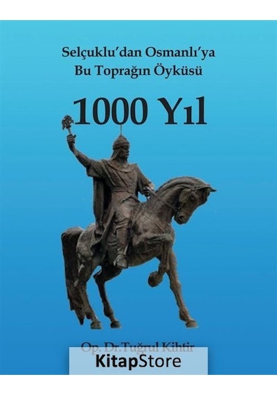 1000 Yıl - Selçuklu'dan Osmanlı'ya Bu Toprağın Öyküsü- Boyut Yayın Grubu