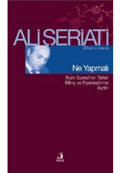 Ne Yapmalı - Ali Şeriati - Fecr Yayınları