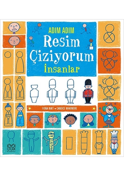Adım Adım Resim Çiziyorum - İnsanlar - Candice Whatmore -  Fiona Watt - 1001 Çiçek