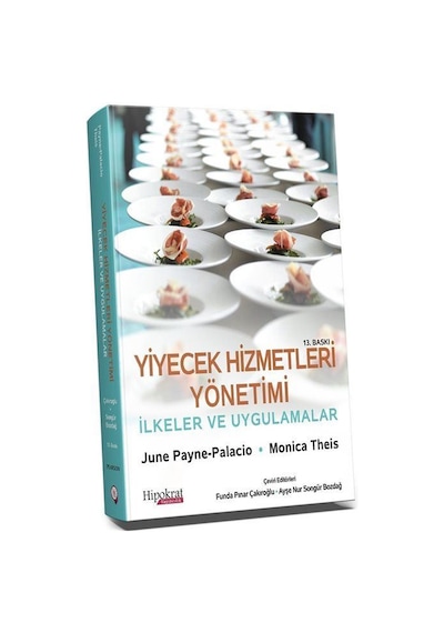 Yiyecek Hizmetleri Yönetimi İlkeler ve Uygulamalar / JJune Payne Palacio, Monica Theis