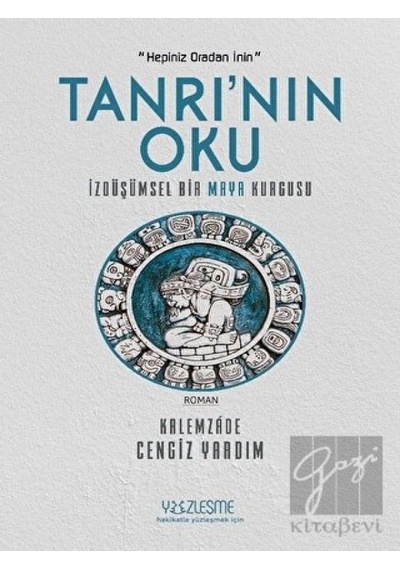 Tanrı'nın Oku - İzdüşümsel Bir Maya Kurgusu - Cengiz Yardım - Yüzleşme