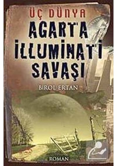 Agarta Illuminati Savaşı / Birol  Ertan