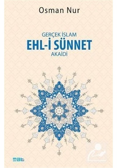 Gerçek İslam Ehl-i Sünnet Akaidi - Osman Nur - Mat Kitap
