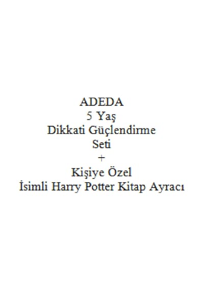 Adeda 5 Yaş Dikkati Güçlendirme Seti + Kişiye Özel İsimli Harry Potter Kitap Ayracı