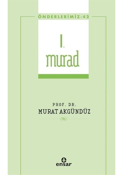 1. Murad-Önderlerimiz 42 - Murat Akgündüz - Ensar Neşriyat