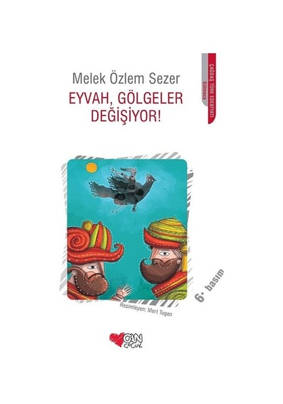 Eyvah Gölgeler Değişiyor! - Melek Özlem Sezer - Can Çocuk Yayınları