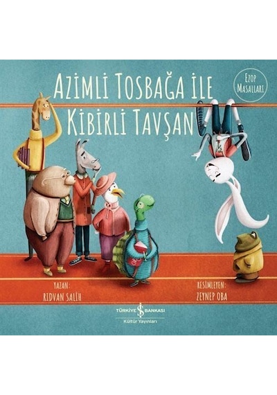 Azimli Tosbağa İle Kibirli Tavşan - Rıdvan Salih - İş Bankası Kültür Yayınları