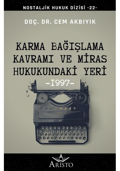 Karma Bağışlama Kavramı ve Miras Hukukundaki Yeri