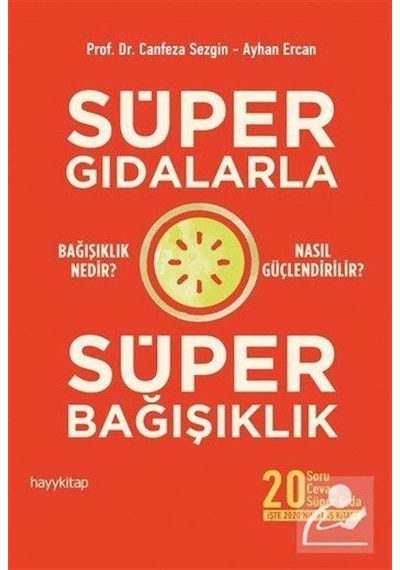 Süper Gıdalarla Süper Bağışıklık - Ayhan Ercan -  Canfeza Sezgin - Hayykitap