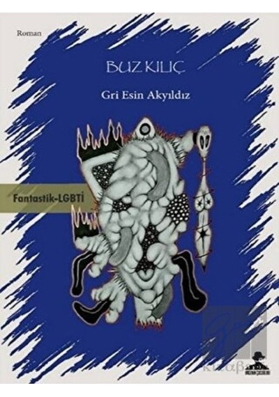 Buz Kılıç - Gri Esin Akyıldız - İmgenin Çocukları