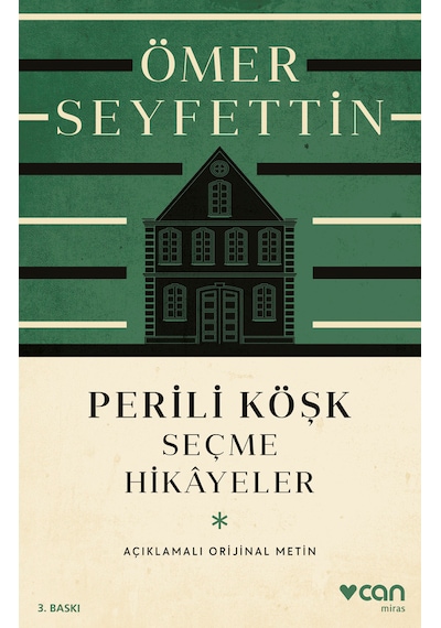 Perili Köşk ve Seçme Hikayeler - Açıklamalı  Metin - Ömer Seyfettin - Can Yayınları