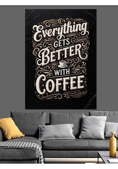 Ahşap Tablo Everything Better With Coffee Yazısı