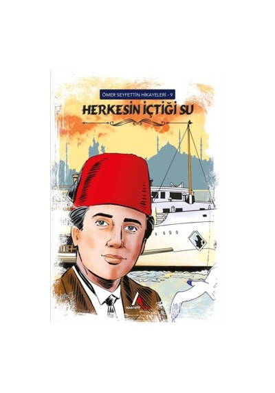 Ömer Seyfettin Hikayeleri 9 Herkesin İçtiği Su - Grsy-596019