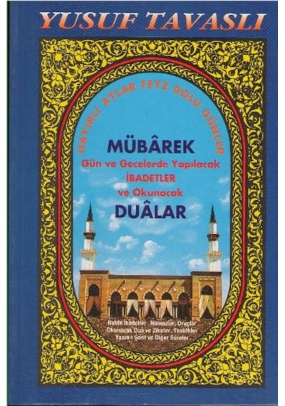 Mübarek Gün ve Gecelerde Yapılacak İbadetler ve Okunacak Dualar (Dergi Boy) (D19) - Yusuf Tavaslı - Tavaslı