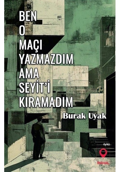 Ben O Maçı Yazmazdım Ama Seyit'i Kıramadım / Burak Uyak
