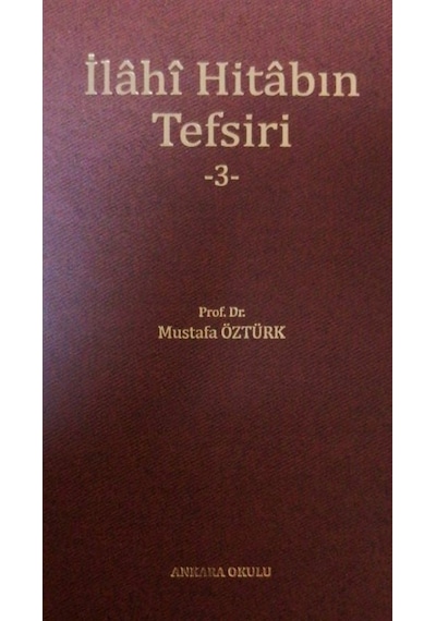 İlahi Hitabın Tefsiri 3 - Mustafa Öztürk - Ankara Okulu Yayınları