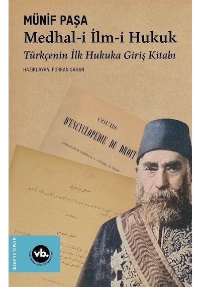 Medhal-i İlm-i Hukuk - Türkçenin İlk Hukuka Giriş Kitabı - Furkan Şahan - VakıfBank Kültür Yayınları