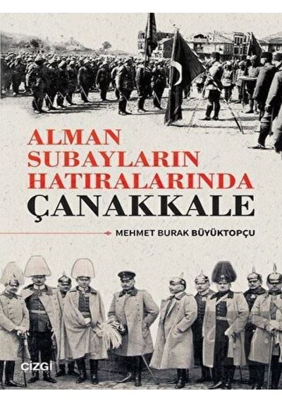 Alman Subayların Hatıralarında Çanakkale -  Çizgi Kitabevi Yayınları