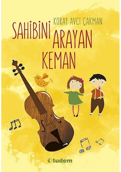 Sahibini Arayan Keman \ Koray Avcı Çakman - Tudem Yayınları