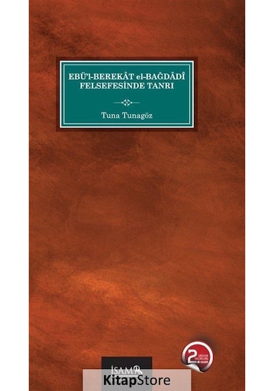 Ebü'l-Berekat el-Bağdadi Felsefesinde Tanrı - Tuna Tunagöz - İsam Yayınları
