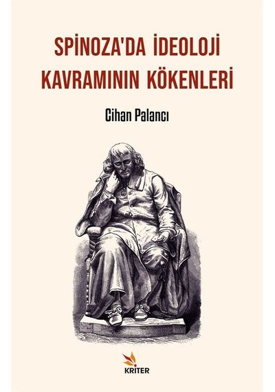 Spinoza'da İdeoloji Kavramının Kökenleri - Cihan Palancı - Kriter