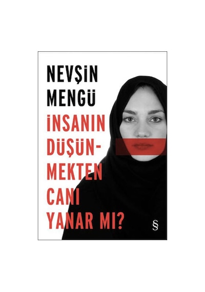 İnsanın Düşünmekten Canı Yanar Mı? - Nevşin Mengü - Everest Yayınları