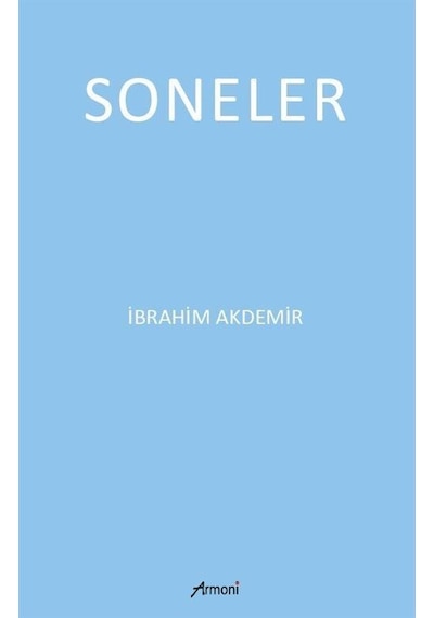 Soneler / İbrahim Akdemir