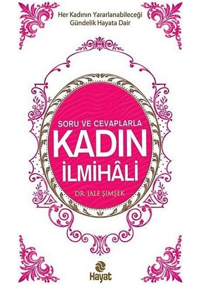 Soru ve Cevaplarla Kadın İlmihali - Jale Şimşek - Hayat Yayıncılık