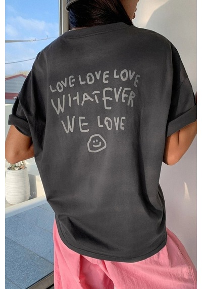 Whatever We Love T-shirt - Füme Baskılı Oversize Bisiklet Yaka Kısa Kol Füme