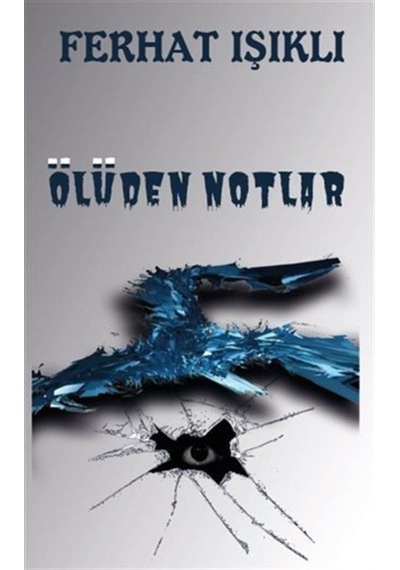 Ölüden Notlar - Ferhat Işıklı - Platanus Publishing