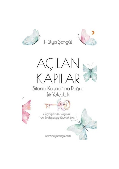 Açılan Kapılar - Şifanın Kaynağına Doğru Bir Yolculuk - Hülya Şengül - Cinius